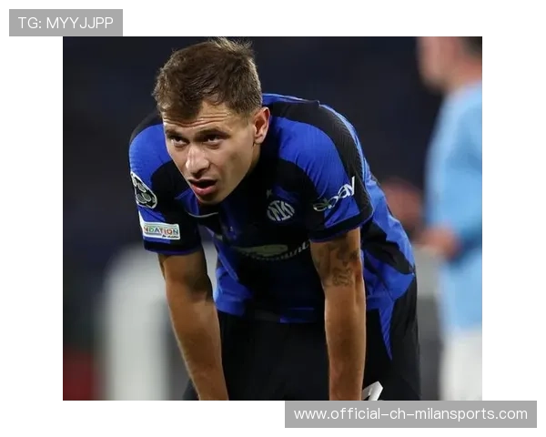 巴雷拉中场抢断推进,国米反击速度拉满,巴雷拉国米技术特点 巴雷拉中场抢断推进,国米反击速度拉满,巴雷拉国米技术特点